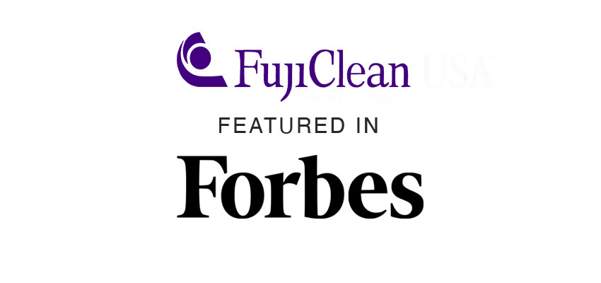 FujiClean featured in Forbes Magazine
